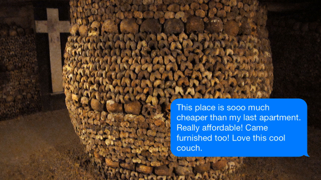 Illustration for article titled Worry Your Mom By Sending Her These Pictures Of The Paris Catacombs With Captions Claiming You Live There